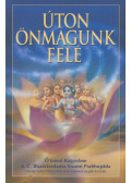 A. C. Bhaktivekanta Swami Prabhupáda - Úton önmagunk felé