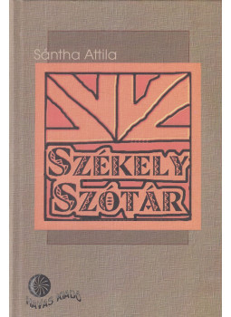 Sántha Attila - Székely szótár Sántha Attila - Székely szótár, Kézdivásárhely 2004 antikvár könyv