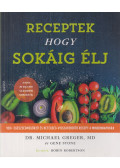 Michael Greger - Receptek hogy sokáig élj