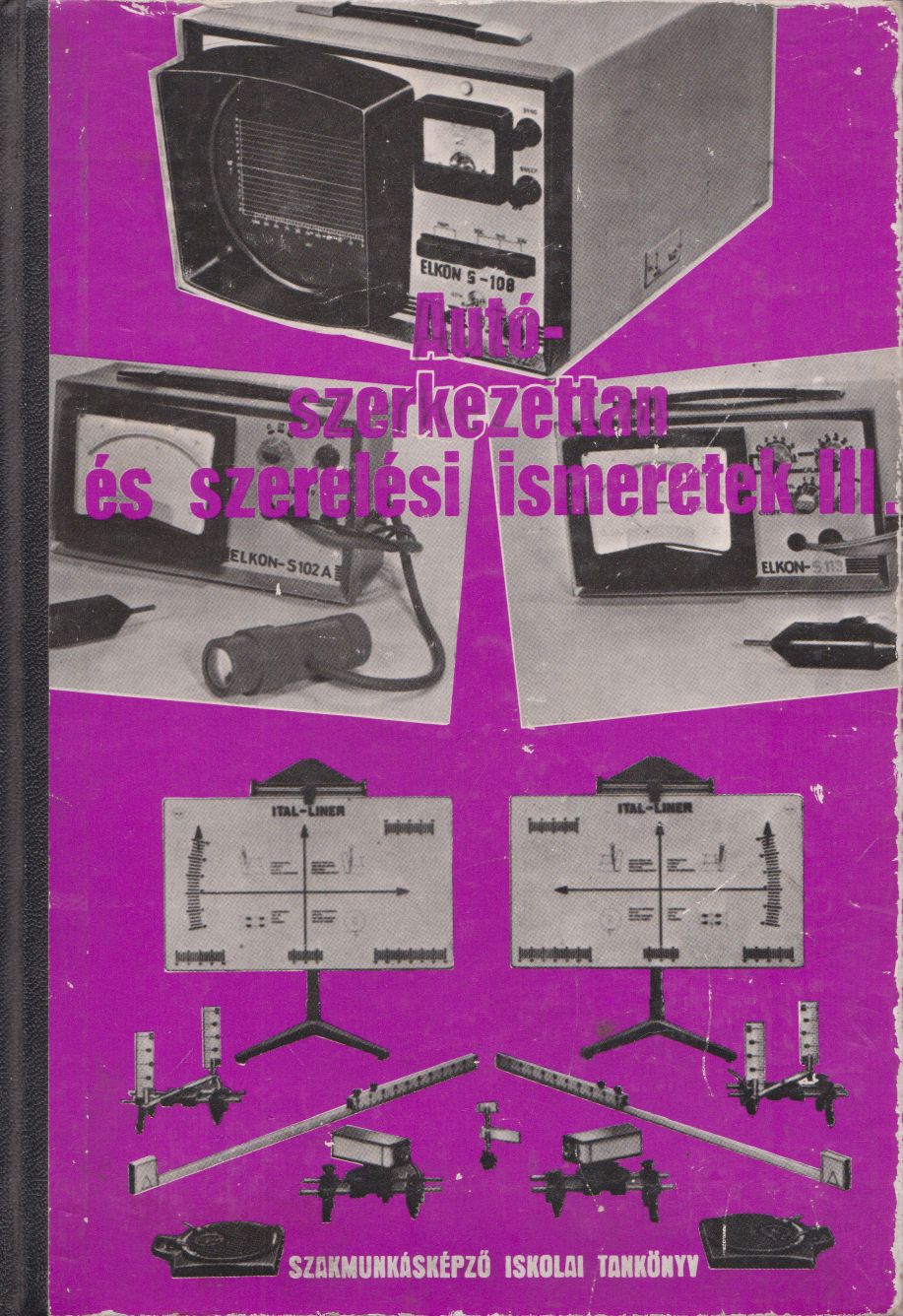 Kovács János - Autószerkezettan és szerelési ismeretek III.