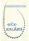 Kiss Mária Hortensia - Kék kaláris