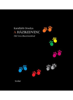 Karafiáth Orsolya - A házikedvenc Karafiáth Orsolya - A házikedvenc, Budapest 2013 antikvár könyv