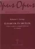 Kálmán C. György - Élharcok és arcélek (dedikált)
