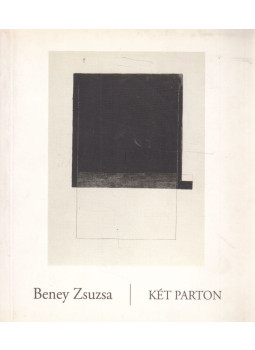 Beney Zsuzsa - Két parton (dedikált) Beney Zsuzsa - Két parton (dedikált), null 2000 antikvár könyv