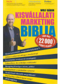 Wolf Gábor - Kisvállalati marketing Biblia