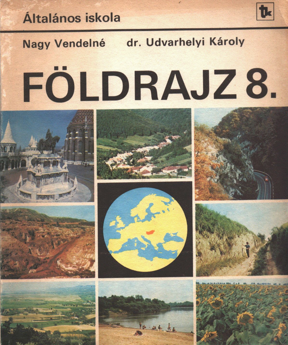 Nagy Vendelné,Dr. Udvarhelyi Károly - Földrajz 8.