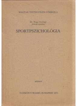 Nagy György - Sportpszichológia Nagy György - Sportpszichológia, Budapest 1971 antikvár könyv