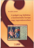 Kecskés László - A polgári jog fejlődése a kontinentális Európa nagy jogrendszereiben (dedikált)