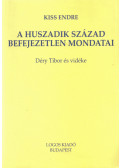 Kiss Endre - A huszadik század befejezetlen mondatai (dedikált)