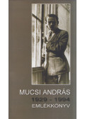 Kaposi Endre - Mucsi András emlékkönyv (dedikált)