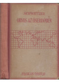 Albert Schweitzer - Orvos az őserdőben
