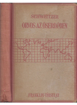 Albert Schweitzer - Orvos az őserdőben Albert Schweitzer - Orvos az őserdőben, Budapest 0 antikvár könyv