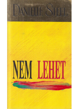 Danielle Steel - Nem lehet, Budapest 2005 antikvár könyv