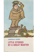 Jaroslav Hasek - Little Stories by a Great Master