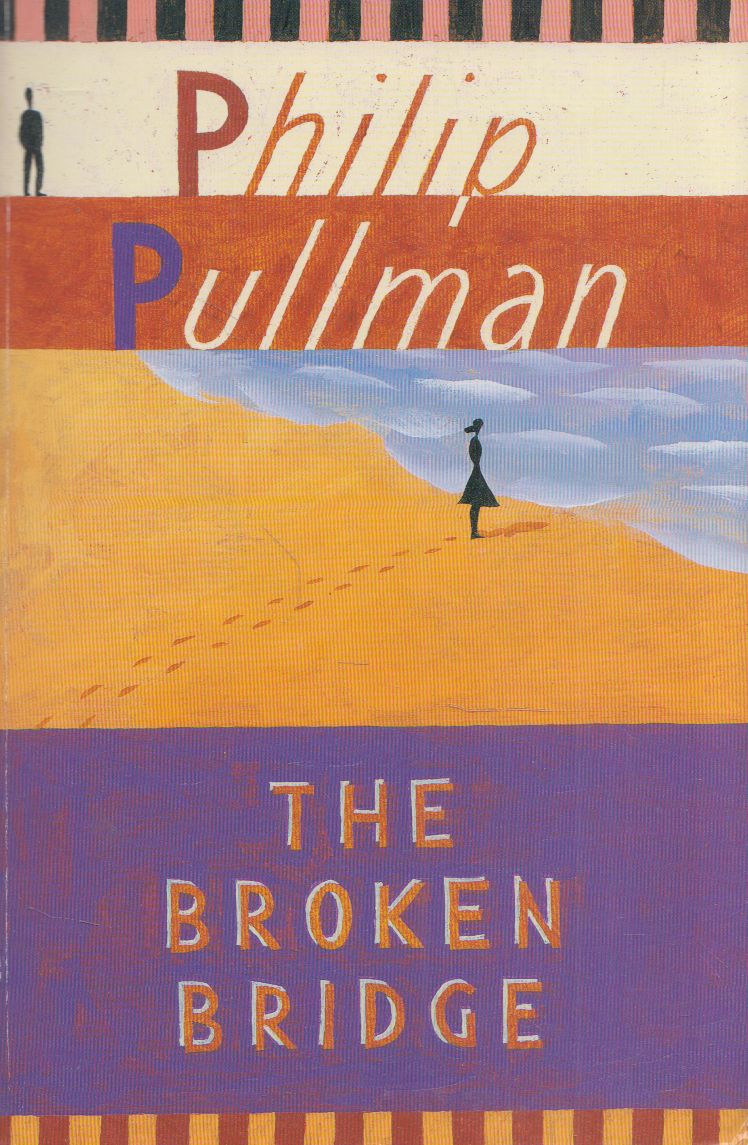 Philip Pullman - The Broken Bridge Philip Pullman - The Broken Bridge, London 1990 antikvár könyv