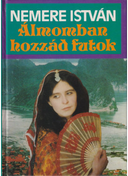 Nemere István - Álmomban hozzád futok Nemere István - Álmomban hozzád futok, Budapest 1994 antikvár könyv