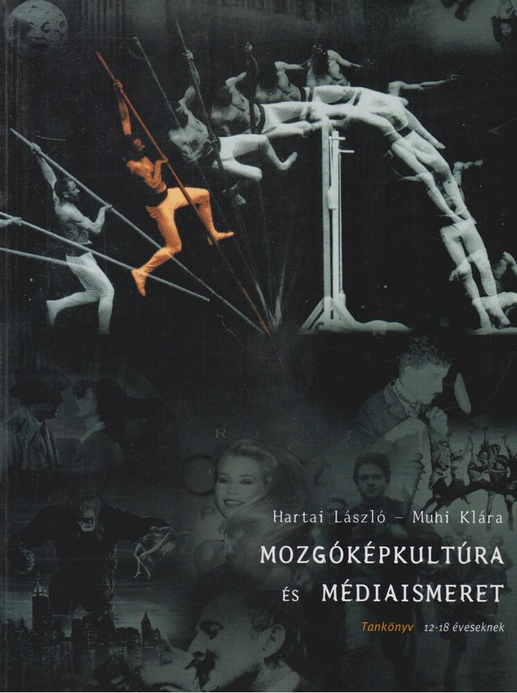 Hártai László,Muhi Klára - Mozgóképkultúra és médiaismeret