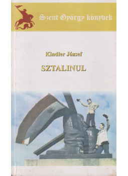 Kindler József - Sztalinul Kindler József - Sztalinul, Keszthely 2008 antikvár könyv