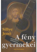 Sillye Jenő - A fény gyermekei