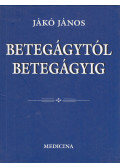 Jákó János - Betegágytól betegágyig (dedikált)