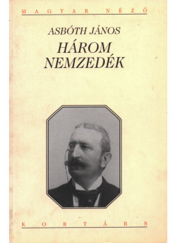 Asbóth János - Három nemzedék Asbóth János - Három nemzedék, Budapest 2008 antikvár könyv