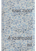 Láng Zsolt - A szomszéd nő