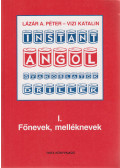 Lázár A. Péter,Vizi Katalin - Instant Angol I. - Főnevek, melléknevek