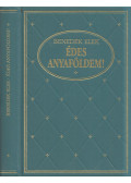 Benedek Elek - Édes anyaföldem! I.