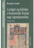 Kecskés László - A polgári jog fejlődése a kontinentális Európa nagy jogrendszereiben (dedikált)