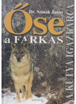 Dr. Szinák János - Őse a farkas Dr. Szinák János - Őse a farkas, Budapest 2002 antikvár könyv