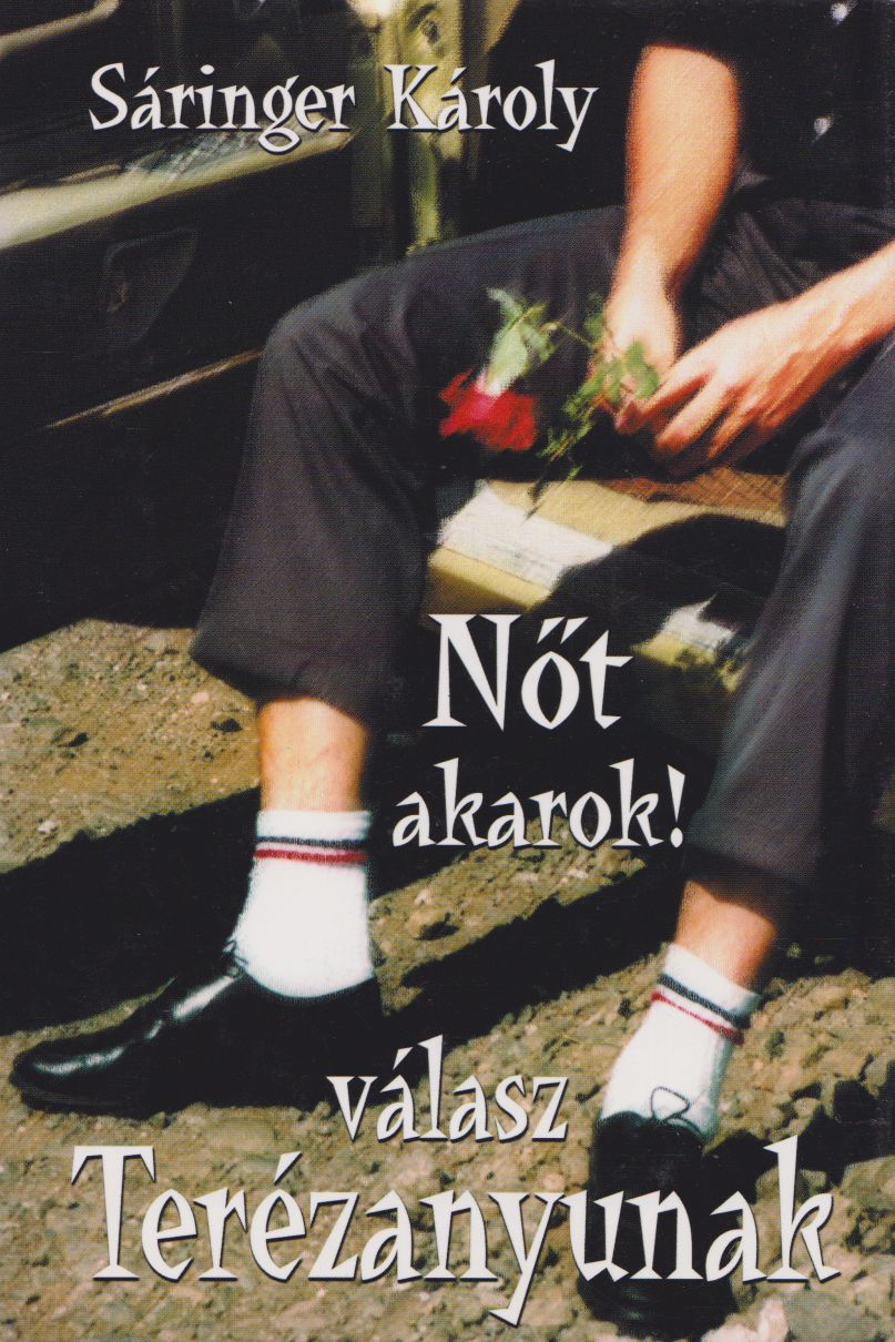 Sáringer Károly - Nőt akarok! Sáringer Károly - Nőt akarok!, Gyöngyös 0 antikvár könyv