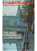 Frank O'Connor - The Mad Lomasneys and Other Stories