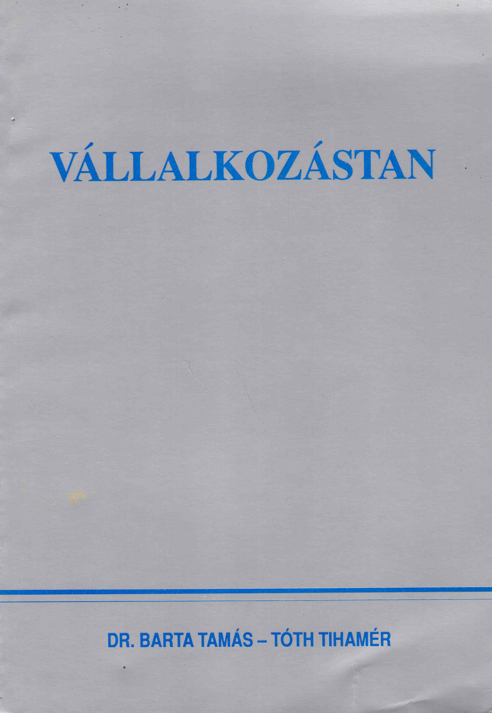 Dr. Tóth Tihamér,Dr. Barta Tamás - Vállalkozástan