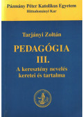 Tarjányi Zoltán - Pedagógia III.