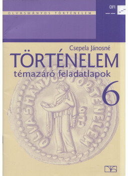 Csepela Jánosné - Történelem 6. Témazáró feladatlapok Csepela Jánosné - Történelem 6. Témazáró feladatlapok, Eger 2018 antikvár könyv