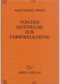 Sant Kirpal Singh - Von der Gottsuche zur Verwirklichung