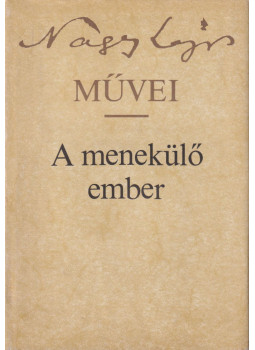 Nagy Lajos - A menekülő ember Nagy Lajos - A menekülő ember, Budapest 1984 antikvár könyv