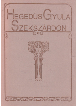 Töttős Gábor - Hegedüs Gyula Szekszárdon (dedikált) Töttős Gábor - Hegedüs Gyula Szekszárdon (dedikált), Szekszárd 0 antikvár könyv