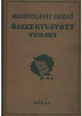 Kosztolányi Dezső - Kosztolányi Dezső összegyűjtött versei