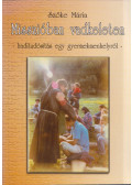 Szőke Mária - Misszióban vadkeleten