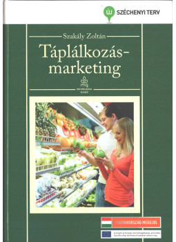 Szakály Zoltán - Táplálkozásmarketing (aláírt) Szakály Zoltán - Táplálkozásmarketing (aláírt), Budapest 2011 antikvár könyv