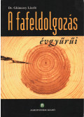 Ghimessy László - A fafeldolgozás évgyűrűi