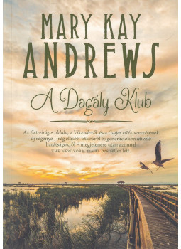 MARY KAY ANDREWS - A Dagály Klub MARY KAY ANDREWS - A Dagály Klub, null 2019 antikvár könyv