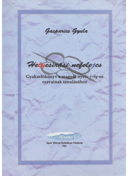 Gasparics Gyula - Helyesírási nefelejcs Gasparics Gyula - Helyesírási nefelejcs, Vác 2010 antikvár könyv