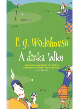 P. G. Wodehouse - A dinka lelke P. G. Wodehouse - A dinka lelke, Budapest 2012 antikvár könyv