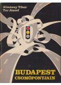 Almássy Tibor,Tar József - Budapest csomópontjain