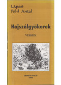 Láposi Pohl Antal - Hajszálgyökerek