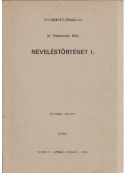 Pukánszky Béla - Neveléstörténet I. Pukánszky Béla - Neveléstörténet I., Budapest 1993 antikvár könyv
