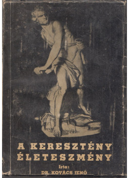 Kovács Ernő - A keresztény életeszmény Kovács Ernő - A keresztény életeszmény, Budapest 1943 antikvár könyv