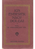 Podmaniczky Pál - Kis emberek nagy dolgai